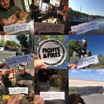 Album Fights And Fires: Live Life Like A Tourist