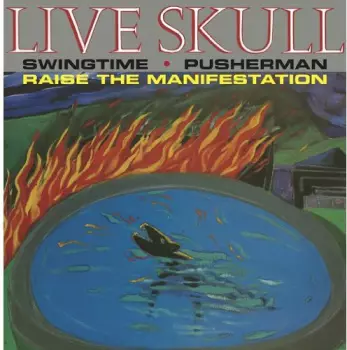 Live Skull: Swingtime • Pusherman Raise The Manifestation