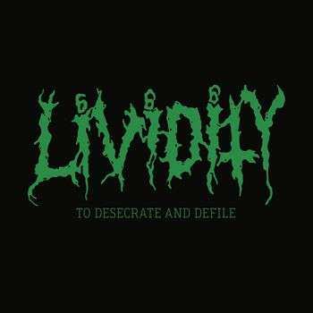 CD Lividity: To Desecrate And Defile