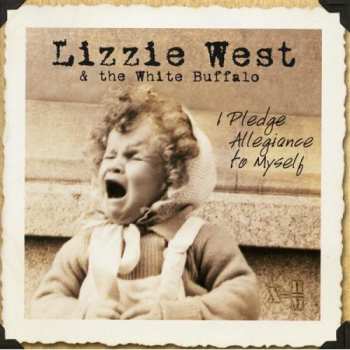 Album Lizzie West & The White Buffalo: I Pledge Allegiance To Myself