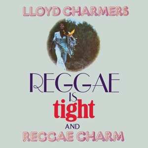 CD Lloyd Charmers: Reggae Is Tight / Reggae Charm