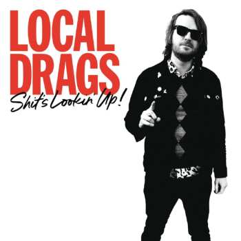 Album Local Drags: Shit`s Lookin` Up