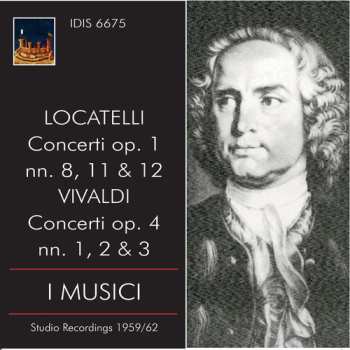 Album Antonio Vivaldi: Locatelli: Concerti, Op. 1 Nos. 8, 11 & 12; Vivaldi: Concerti, Op. 4 Nos. 1, 2 & 3