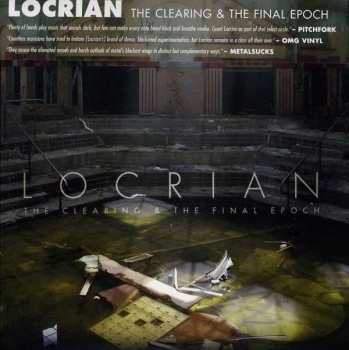 2CD Locrian: The Clearing & The Final Epoch LTD