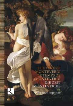 8CD/Doos Jérôme Lejeune: The Time of Monteverdi. Le Temps de Monteverdi. Die Zeit Monteverdis DLX