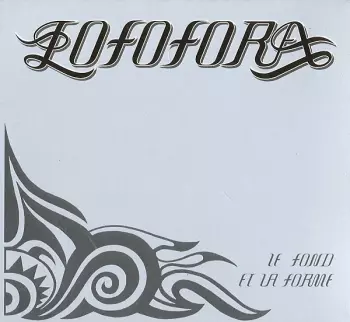 Lofofora: Le Fond Et La Forme