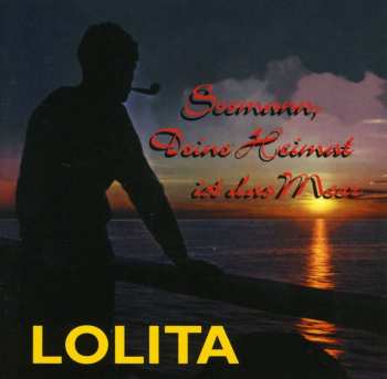 CD Lolita: Seemann, Deine Heimat Ist Das Meer