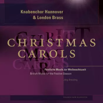 Knabenchor Hannover: Knabenchor Hannover & London Brass: Christmas Carols