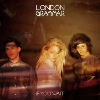 CD London Grammar: If You Wait