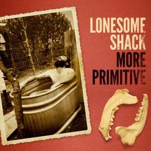 CD Lonesome Shack: More Primitive