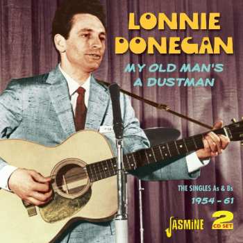 2CD Lonnie Donegan: My Old Man's A Dustman: The Singles As & Bs 1954 - 1961