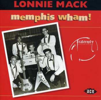 CD Lonnie Mack: Memphis Wham!