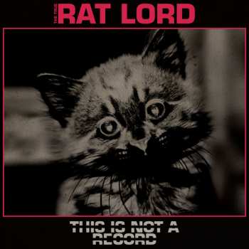 LP Rat Lord: This Is Not a Record CLR