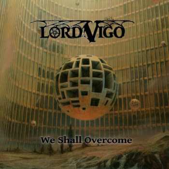 LP Lord Vigo: We Shall Overcome CLR | LTD
