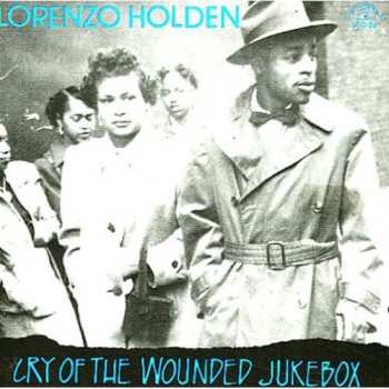 Album Lorenzo Holden: Cry Of The Wounded Jukebox
