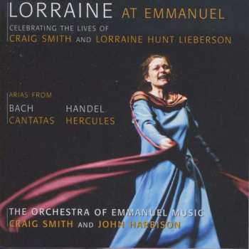 Album Johann Sebastian Bach: LORRAINE AT EMMANUEL—CELEBRATING THE LIVES OF CRAIG SMITH AND LORRAINE HUNT LIEBERSON