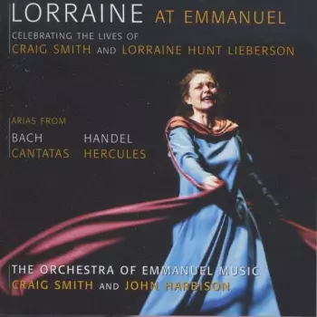 LORRAINE AT EMMANUEL—CELEBRATING THE LIVES OF CRAIG SMITH AND LORRAINE HUNT LIEBERSON