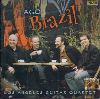 Album Los Angeles Guitar Quartet: LAGQ Brazil