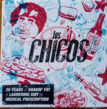 Album Los Chicos: 20 Years Of Shakin' Fat & Launching Shit By Medical Prescription