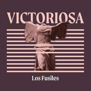 LP Los Fusiles: Victoriosa