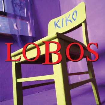 3LP Los Lobos: Kiko LTD