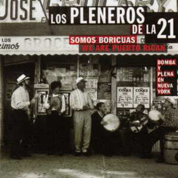 Album Los Pleneros De La 21: Somos Boricuas We Are Puerto Rican
