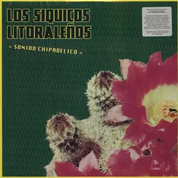 Los Siquicos Litoraleños: Sonido Chipadelico