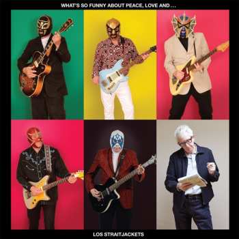 LP Los Straitjackets: What's So Funny About Peace, Love And Los Straitja