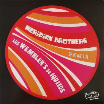 Album Meridian Brothers: Meridian Brothers Remix Los Wemblers De Iquitos
