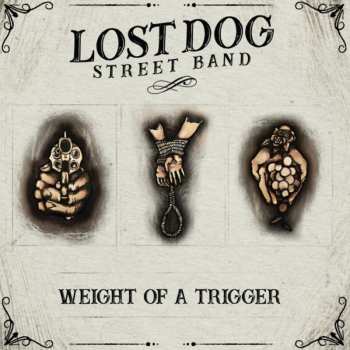 CD Lost Dog Street Band: Weight Of A Trigger