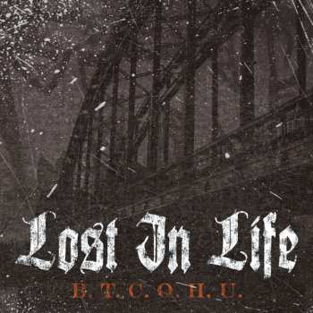 CD Lost In Life: B.T.C.O.H.U.