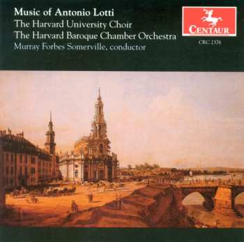 Album Lotti / Harvard Choir & Baroque Orch Somerville: Mass For Three Choirs
