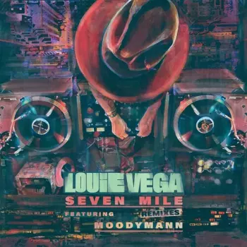 Louie Vega: Seven Mile (Remixes)