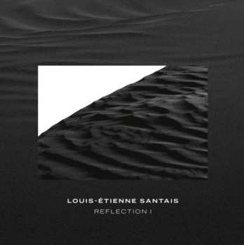 LP Louis-Étienne Santais: Reflection I
