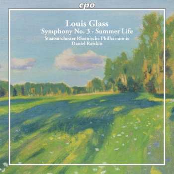 CD Louis Glass: Symphony No. 3 • Summer Life (Complete Symphonies Vol. 1)
