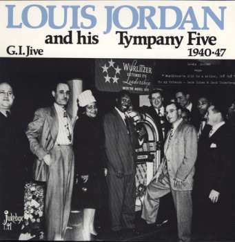Album Louis Jordan And His Tympany Five: G.I. Jive 1940-47