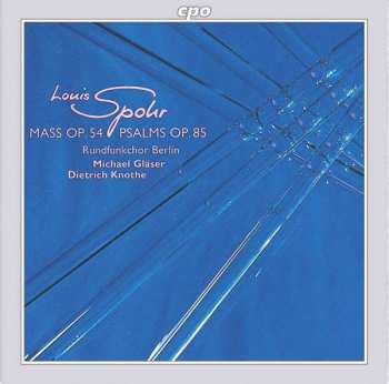 CD Louis Spohr: Mass Op. 54, Psalms Op. 85
