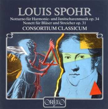 CD Louis Spohr: Notturno Für Harmonie- Und Janitscharemusik Op.34 – Nonett Für Bläser Und Streicher Op.31