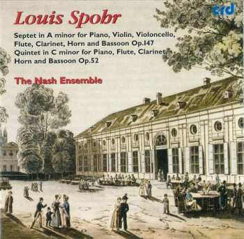 CD Louis Spohr: Septet In A Minor For Piano, Violin, Violincello, Flute, Clarinet, Horn And Bassoon, Op. 147 • Quintet In C Minor For Piano, Flute, Clarinet, Horn And Bassoon, Op. 52