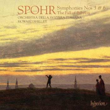 CD Louis Spohr: Symphonies Nos 3 & 6 - The Fall Of Babylon
