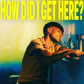 CD Louis Tomlinson: How Did I Get Here? (deluxe Edition)
