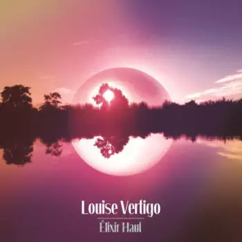 Louise Vertigo: Elixir Haut