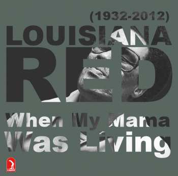 Album Louisiana Red: When My Mama Was Living