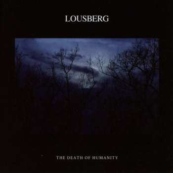 CD Lousberg: The Death Of Humanity