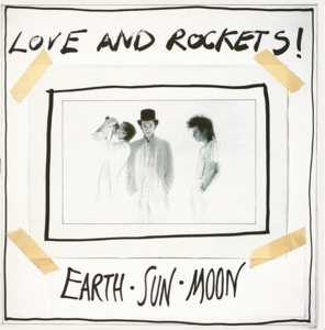 LP Love And Rockets: Earth • Sun • Moon