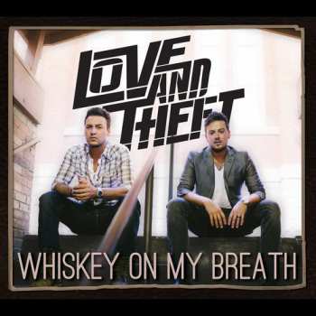Album Love And Theft: Whiskey On My Breath