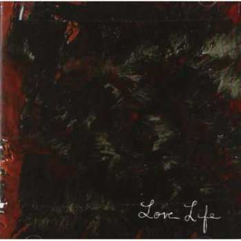 CD Love Life: Here Is Night, Brothers, Here The Birds Burn