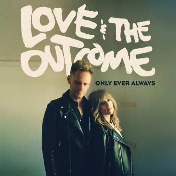 Album Love & The Outcome: Only Ever Always 