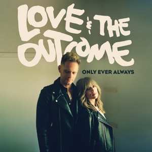CD Love & The Outcome: Only Ever Always 