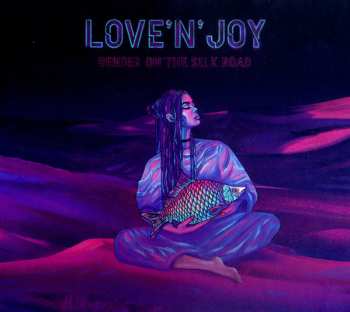 CD Love'n'Joy: Bender On The Silk Road